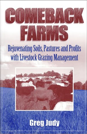 Comeback Farms: Rejuvenating Soils, Pastures and Profits with Livestock Grazing Management image number 0