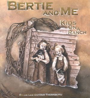 Bertie and Me : Growing Up on a Nebraska Sandhill Ranch in the Early 1900's image number 0