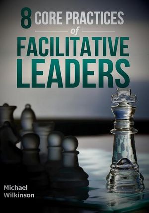 8 Core Practices of Facilitative Leaders image number 0