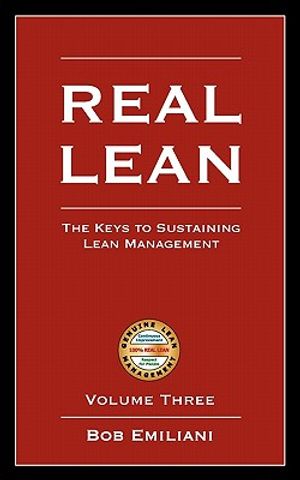 Real Lean: The Keys to Sustaining Lean Management (Volume Three) image number 0