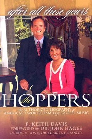 After All These Years: The Authorized Biography of America's Favorite Family of Gospel Music, the Hoppers image number 0