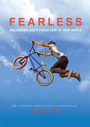 Fearless: Unleashing God's Fierce Love in Your World: 28 Student Devotions in Ephesians image number 0