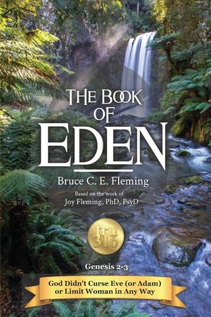The Book of Eden, Genesis 2-3: God Didn't Curse Eve (or Adam) or Limit Woman in Any Way image number 0