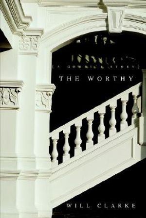 The Worthy {A Ghost's Story} image number 0