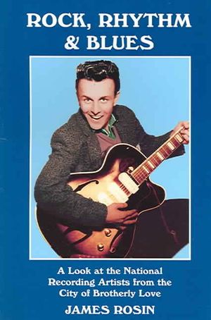 Rock, Rhythm & Blues : A Look At The National Recording Artists from The City Of Brotherly Love image number 0
