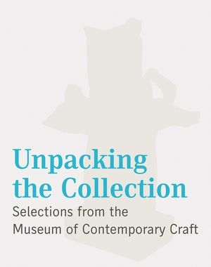 Unpacking the Collection: Selections from the Museum of Contemporary Craft image number 0