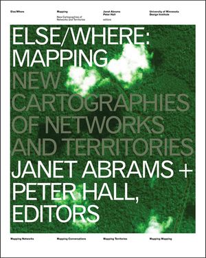 Else/Where: Mapping: New Cartographies of Networks and Territories image number 0