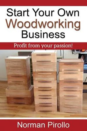 Start Your Own Woodworking Business: Profit from your passion! image number 0