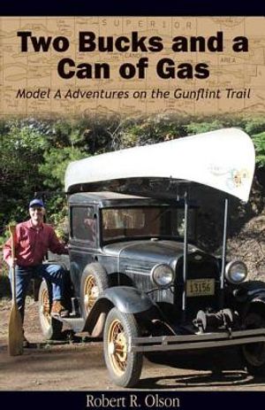 Two Bucks and a Can of Gas: Model a Adventures on the Gunflint Trail image number 0