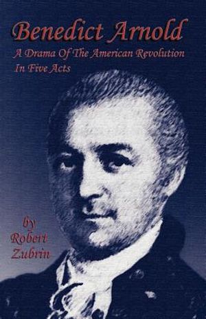 Benedict Arnold: A Drama of the American Revolution in Five Acts image number 0