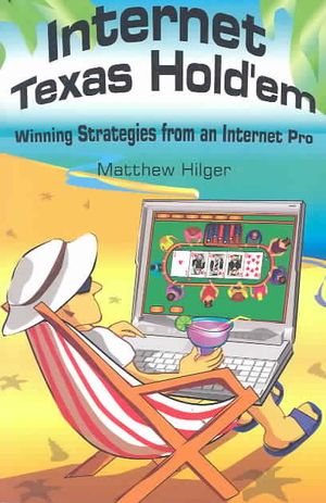 Internet Texas Holdem : Winning Strategies from an Internet Pro image number 0