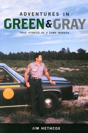 Adventures in Green Gray: True Stories of a Game Warden image number 0