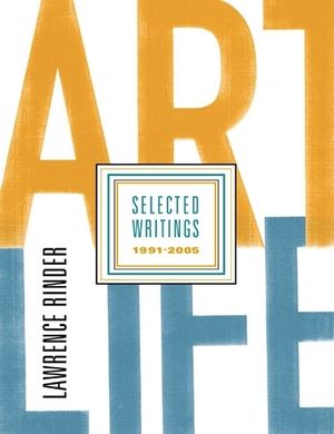 Art Life: Selected Writings 1991-2005 image number 0