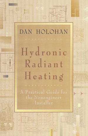 Hydronic Radiant Heating: A Practical Guide for the Nonengineer Installer image number 0
