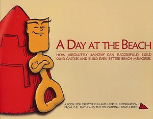 A Day at the Beach: How Absolutely Anyone Can Successfully Build Sand Castles and Build Even Better Beach Memories image number 0