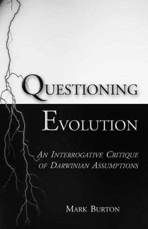 Questioning Evolution: An Interrogative Critique of Darwinian Assumptions image number 0