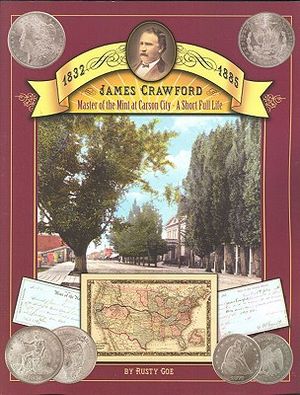 James Crawford Master of the Mint at Carson City: A Short Full Life image number 0