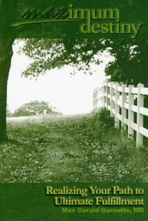 Maximum Destiny: Realizing Your Path to Ultimate Fulfillment image number 0