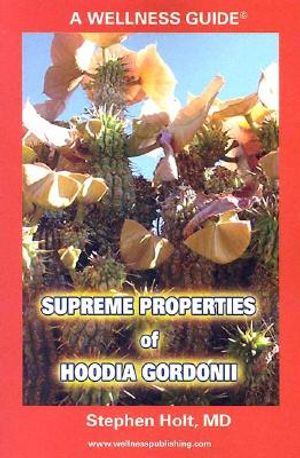 Supreme Properties of Hoodia Gordonii: Part of a New Weight Control Revolution in the Combat Against the Metabolic Syndrome X (y and Z ...) image number 0