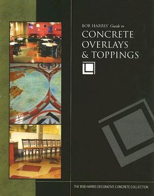 Bob Harris' Guide to Concrete Overlays & Toppings image number 0