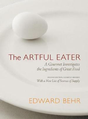 The Artful Eater: A Gourmet Investigates the Ingredients of Great Food image number 0