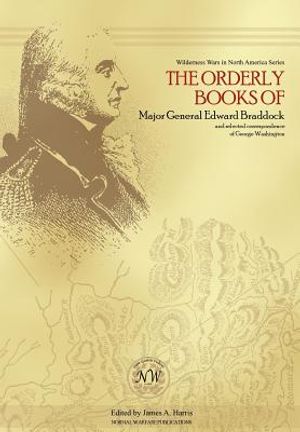 The Orderly Books of Major General Edward Braddock and Selected Correspondence of George Washington image number 0