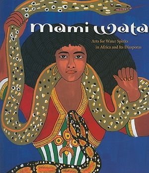 Mami Wata: Arts for Water Spirits in Africa and Its Diasporas image number 0