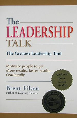 The Leadership Talk: The Greatest Leadership Tool: Motivate People to Get More Results, Faster Results-Continually image number 0