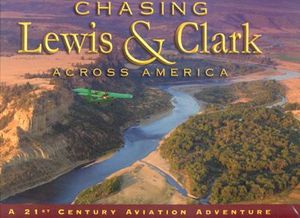 Chasing Lewis & Clark Across America: A 21st Century Aviation Adventure image number 0
