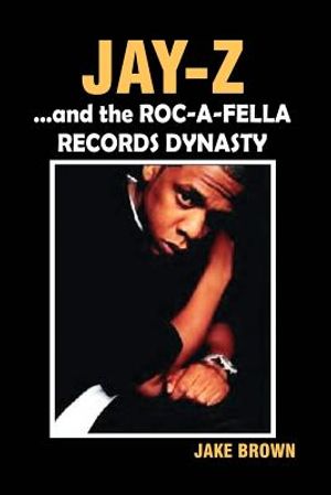 Jay Z and the Roc-A-Fella Records Dynasty image number 0
