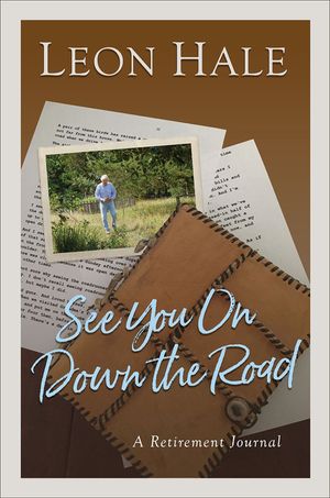 See You on Down the Road: A Retirement Journal image number 0