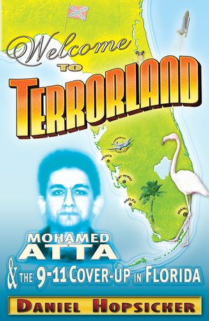 Welcome to Terrorland: Mohamed Atta & the 9/11 Cover-Up in Florida image number 0