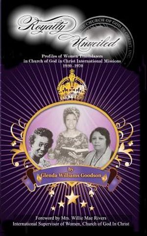 Royalty Unveiled: Women Trailblazers in Church of God in Christ International Missions 1920 -1970 image number 0