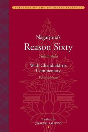 Nagarjuna's Reason Sixty with Chandrakirti's Reason Sixty Commentary image number 0