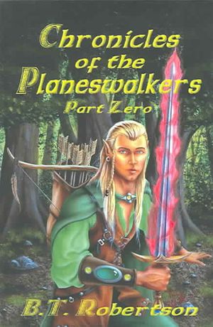 Chronicles Of The Planeswalkers : Part Zero image number 0