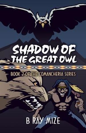 Shadow of the Great Owl: Book 2 of the Comancheria Series image number 0