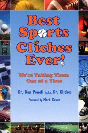 Best Sports Cliches Ever!: We're Taking Them One at a Time image number 0