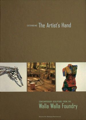 Extending the Artist's Hand: Contemporary Sculpture from the Walla Walla Foundry image number 0