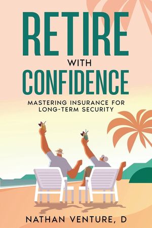 Retire with Confidence: Mastering Insurance for Long-Term Security image number 0