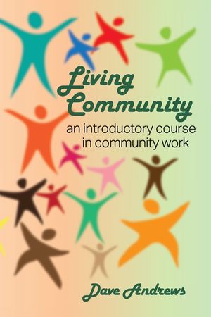 Living Community: An introductory course in community work image number 0