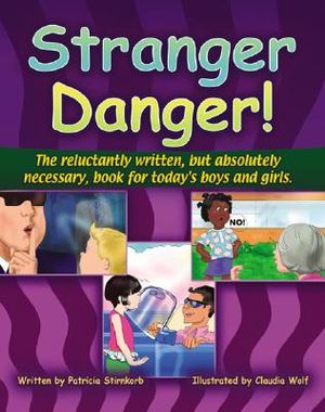 Stranger Danger!: The Reluctantly Written, But Absolutely Necessary, Book for Today's Boys and Girls [With Audio CD] image number 0
