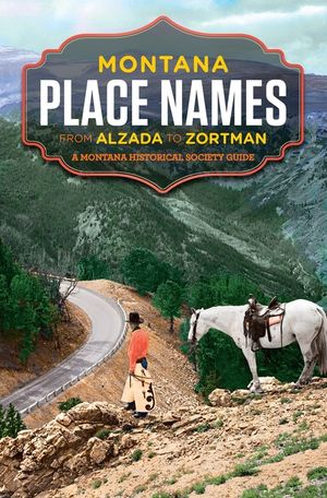 Montana Place Names: From Alzada to Zortman image number 0