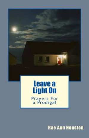 Leave a Light On: Prayers For a Prodigal image number 0