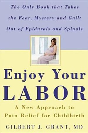 Enjoy Your Labor: A New Approach to Pain Relief for Childbirth image number 0