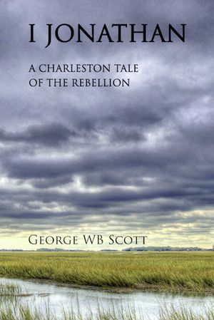I Jonathan: A Charleston Tale of the Rebellion image number 0