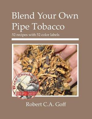 Blend Your Own Pipe Tobacco: 52 recipes with 52 color labels image number 0