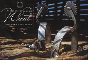 The Spurs of James J. Wheat, Pioneer Collector image number 0