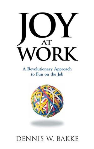 Joy at Work: A Revolutionary Approach to Fun on the Job image number 0