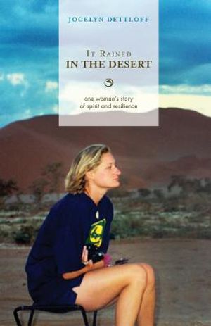 It Rained in the Desert: One Woman's Story of Spirit and Resilience image number 0