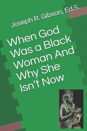 When God Was a Black Woman: And Why She Isn't Now image number 0